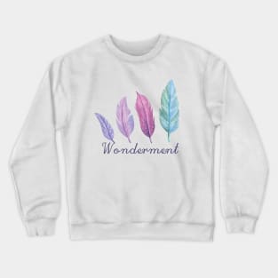 Wonderment Colored Feathers, inspirational meanings Crewneck Sweatshirt